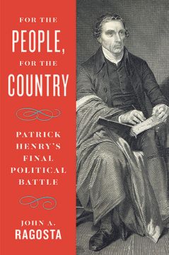portada For the People, for the Country: Patrick Henry's Final Political Battle (en Inglés)