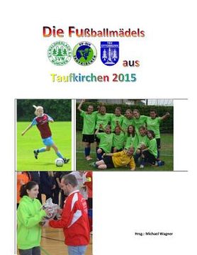 portada Die Fußballmädels aus Taufkirchen 2015 (en Alemán)