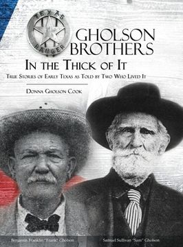 portada Gholson Brothers in The Thick of It: True Stories of Early Texas as Told by Two Who Lived It (en Inglés)