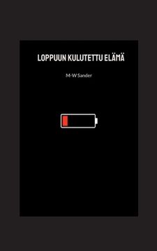 portada Loppuun kulutettu elämä (en Finlandés)