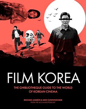 portada Ghibliotheque Film Korea: The Essential Guide to the Wonderful World of Korean Cinema: 3 (Ghibliotheque Guides)