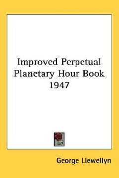 portada improved perpetual planetary hour book 1947 (en Inglés)