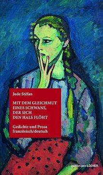 portada Nit dem Gleichmut Eines Schwans, der Sich den Hals Flöht: Gedichte und Prosa