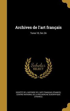 portada Archives de l'art français; Tome 10, Ser.3A (in French)