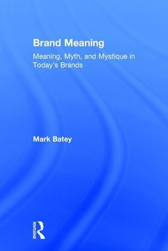 portada Brand Meaning: Meaning, Myth and Mystique in Today's Brands (en Inglés)