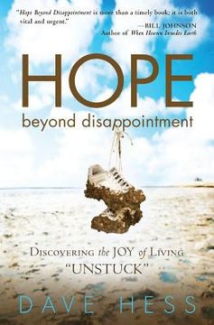 portada Hope Beyond Disappointment: Discovering the Joy of Living Unstuck (en Inglés)