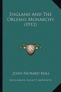 portada england and the orleans monarchy (1912) (en Inglés)
