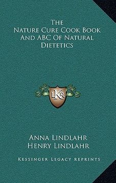portada the nature cure cook book and abc of natural dietetics (en Inglés)