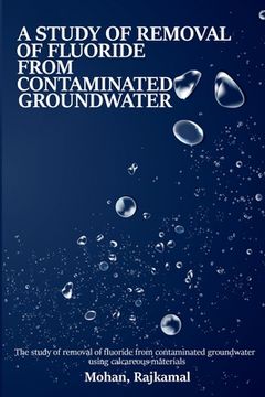 portada A study on the removal of fluoride from contaminated groundwater using calcareous materials 