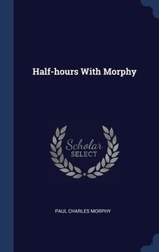 portada Half-hours With Morphy