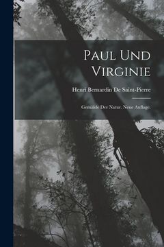 portada Paul und Virginie: Gemälde der Natur. Neue Auflage. (en Alemán)