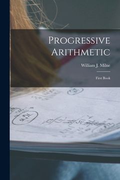 portada Progressive Arithmetic [microform]: First Book (in English)