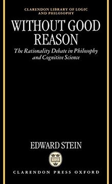portada Without Good Reason: The Rationality Debate in Philosophy and Cognitive Science (Clarendon Library of Logic and Philosophy) (en Inglés)