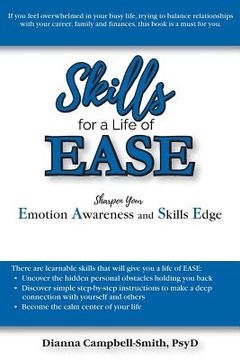 portada Skills for a Life of EASE: Sharpen Your Emotion Awareness and Skills Edge (en Inglés)