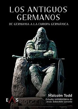 portada Los Antiguos Germanos: De Germania a la Europa Germánica: 5 (Estudios Indoeuropeos) (in Spanish)