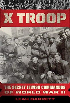 portada X Troop: The Secret Jewish Commandos of World war ii (in English)