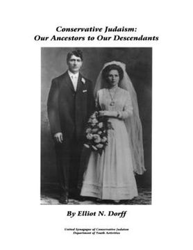 portada Conservative Judaism: Our Ancestors to Our Descendants (en Inglés)