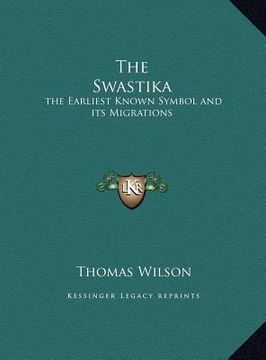 portada the swastika the swastika: the earliest known symbol and its migrations the earliest known symbol and its migrations (en Inglés)