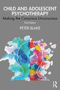 portada Child and Adolescent Psychotherapy: Making the Conscious Unconscious 
