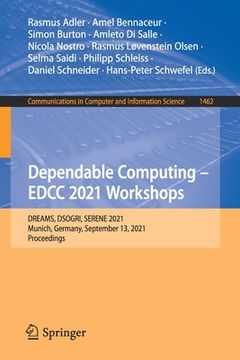 portada Dependable Computing - Edcc 2021 Workshops: Dreams, Dsogri, Serene 2021, Munich, Germany, September 13, 2021, Proceedings (in English)