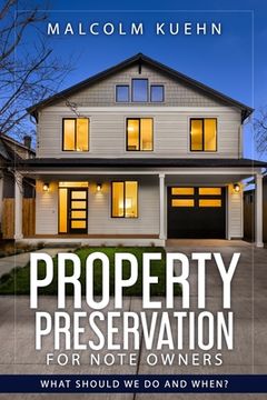 portada Property Preservation For Note Owners: What Should We Do and When? (en Inglés)