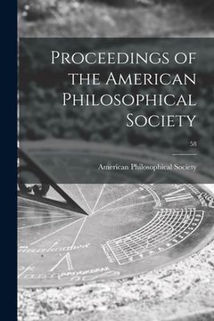 portada Proceedings of the American Philosophical Society; 58 (en Inglés)