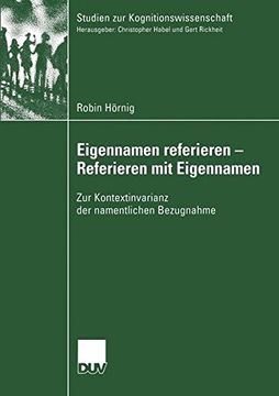 portada Eigennamen referieren - Referieren mit Eigennamen: Zur Kontextinvarianz der namentlichen Bezugnahme (Studien zur Kognitionswissenschaft)