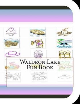 portada Waldron Lake Fun Book: A Fun and Educational Book About Waldron Lake