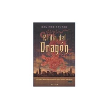 portada EL DIA DEL DRAGON (NOVA) Santos, Domingo (in Spanish)