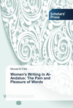 portada Women's Writing in Al-Andalus: The Pain and Pleasure of Words