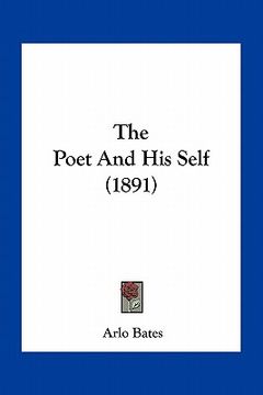 portada the poet and his self (1891) (en Inglés)