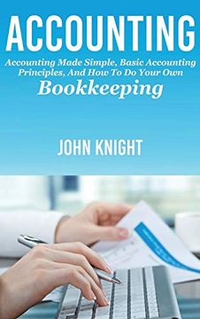 portada Accounting: Accounting Made Simple, Basic Accounting Principles, and how to do Your own Bookkeeping (en Inglés)