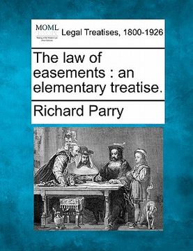 portada the law of easements: an elementary treatise. (en Inglés)