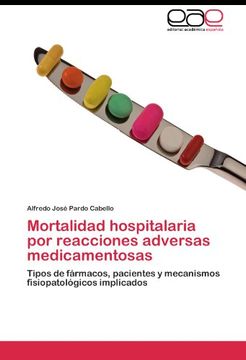 portada Mortalidad hospitalaria por reacciones adversas medicamentosas: Tipos de fármacos, pacientes y mecanismos fisiopatológicos implicados