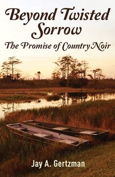 portada Beyond Twisted Sorrow: The Promise of Country Noir