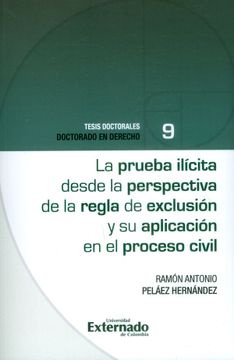 portada La Prueba Ilícita Desde la Perspectiva de la Regla de Exclusión y su Aplicación en el Proceso Civil (in Spanish)