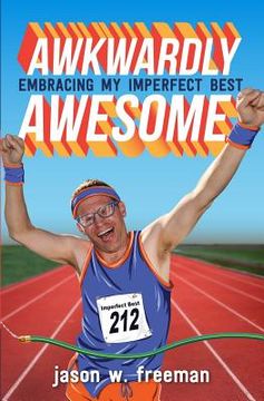 portada Awkwardly Awesome: Embracing My Imperfect Best