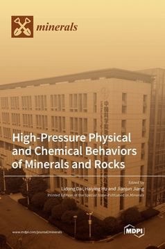 portada High-Pressure Physical and Chemical Behaviors of Minerals and Rocks (en Inglés)
