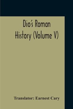 portada Dio's Roman History (Volume V) (en Inglés)