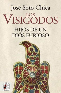 portada Los Visigodos. Hijos de un Dios Furioso (in Spanish)