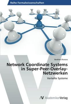 portada Network Coordinate Systems in Super-Peer-Overlay-Netzwerken