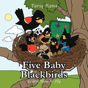 portada five baby blackbirds: learn how to fly (in English)