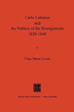 portada Carlo Cattaneo and the Politics of the Risorgimento, 1820-1860 (en Inglés)