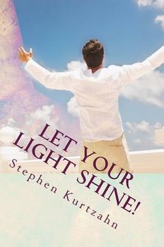 portada Let Your Light Shine!: An Evangelism Training Program for Those Who Want to Share the Savior with Others (en Inglés)