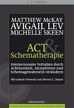 portada Act und Schematherapie. Interpersonales Verhalten Durch Achtsamkeit, Akzeptieren und Schemagewahrsein Verändern (in German)