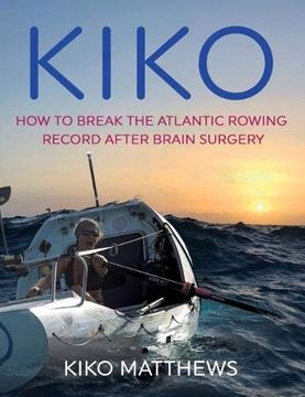 portada KIKO: How to break the Atlantic rowing record after brain surgery (Hardback) (en Inglés)