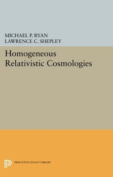 portada Homogeneous Relativistic Cosmologies (Princeton Series in Physics) (en Inglés)