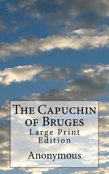 portada The Capuchin of Bruges: Large Print Edition (en Inglés)