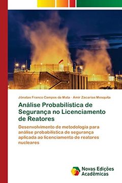 portada Análise Probabilística de Segurança no Licenciamento de Reatores: Desenvolvimento de Metodologia Para Análise Probabilística de Segurança Aplicada ao Licenciamento de Reatores Nucleares