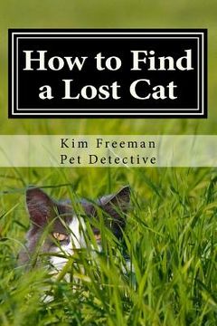 portada How to Find a Lost Cat: The professional guide to the correct methods for recovering a missing cat (en Inglés)